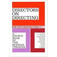 Directors on Directing A Source Book of the Modern Theatre by Cole, Toby; Chinoy, Helen Krich, 9780023233005