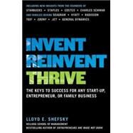 Invent, Reinvent, Thrive: The Keys to Success for Any Start-Up, Entrepreneur, or Family Business by Shefsky, Lloyd, 9780071823005