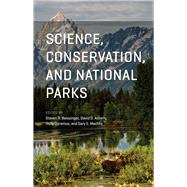 Science, Conservation, and National Parks by Beissinger, Steven R.; Ackerly, David D.; Doremus, Holly; Machlis, Gary E., 9780226423005