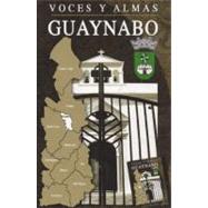 Voces y Almas de Guaynabo / Guaynabo Voices and Souls by Martinez, Adrian, 9780741463005