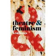 Theatre and Feminism by Solga, Kim, 9781137463005