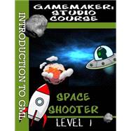 Gamemaker Studio Course, Level 1 by Tyers, B. G., 9781517313005