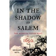 In the Shadow of Salem by Hite, Richard, 9781594163005