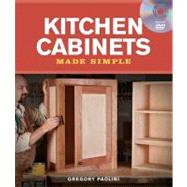 Kitchen Cabinets Made Simple by Paolini, Gregory, 9781600853005