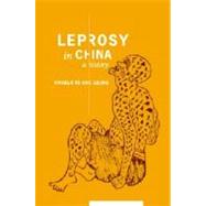 Leprosy in China by Leung, Angela Ki Che, 9780231123006