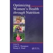 Optimizing Women's Health through Nutrition by Thompson; Lilian U., 9781420043006