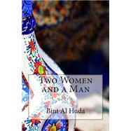 Two Women and a Man by Al Huda, Bint, 9781502523006