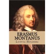 Erasmus Montanus by Holberg, Ludvig, 9781523243006