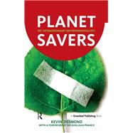 Planet Savers by Desmond, Kevin; Prance, Ghillean, Sir, 9781906093006