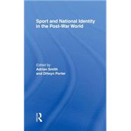 Sport and National Identity in the Post-War World by Porter,Dilwyn;Porter,Dilwyn, 9780415283007