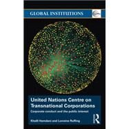 United Nations Centre on Transnational Corporations: Corporate Conduct and the Public Interest by Hamdani; Khalil, 9780415733007
