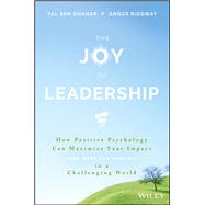 The Joy of Leadership by Ben-Shahar, Tal; Ridgway, Angus, 9781119313007