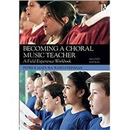 Becoming a Choral Music Teacher: A Field Experience Workbook by Madura Ward-Steinman; Patrice, 9781138053007