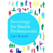 Sociology for Health Professionals by Russell, Lani, 9781446253007