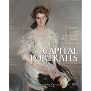 Capital Portraits Treasures from Washington Private Collections by Carr, Carolyn Kinder; Miles, Ellen G., 9781935623007