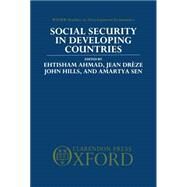 Social Security in Developing Countries by Ahmad, Ehtisham; Drze, Jean; Hills, John; Sen, Amartya, 9780198233008