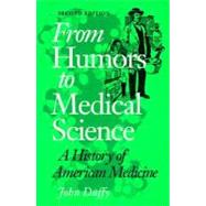 From Humors to Medical Science by Duffy, John, 9780252063008