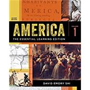 America: The Essential Learning Edition (with Ebook, InQuizitive, History Skills Tutorials, and Student Site) by Shi, David E., 9780393643008
