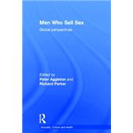 Men Who Sell Sex: Global Perspectives by Aggleton; Peter, 9780415723008