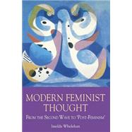 Modern Feminist Thought : From the Second Wave to Post-Feminism by Whelehan, Imelda, 9780814793008