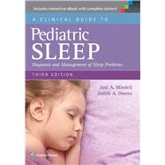 A Clinical Guide to Pediatric Sleep Diagnosis and Management of Sleep Problems by Mindell, Jodi A.; Owens, Judith A., 9781451193008