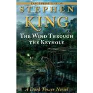 The Wind Through the Keyhole A Dark Tower Novel by King, Stephen, 9781476703008