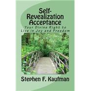 Self-revealization Acceptance by Kaufman, Stephen F., 9781502743008