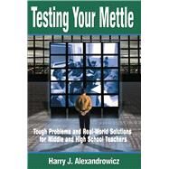 Testing Your Mettle by Alexandrowicz, Harry J., 9781510733008