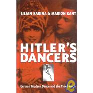 Hitler's Dancers by Karina, Lilian; Kant, Marion; Steinberg, Jonathan, 9781571813008