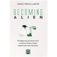 Becoming Alien by Sarah Welch-Larson, 9781725283008