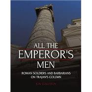 All the Emperor's Men by Coulston, John, 9781842173008