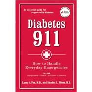 Diabetes 911 How to Handle Everyday Emergencies by Fox, Larry A.; Weber, Sandra L., 9781580403009