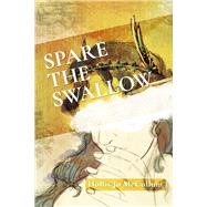 Spare the Swallow by McCollum, Hollis Jo, 9781667863009