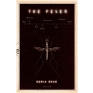 The Fever How Malaria Has Ruled Humankind for 500,000 Years by Shah, Sonia, 9780312573010