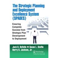 The Strategic Planning and Deployment Excellence System by Revelle, Jack B.; Stuffle, Susan L.; Jackson, Harry K., 9780367333010