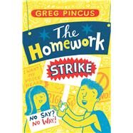 The Homework Strike by Pincus, Greg, 9780439913010