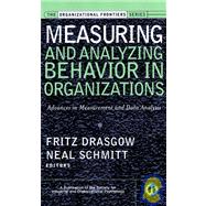 Measuring and Analyzing Behavior in Organizations Advances in Measurement and Data Analysis by Drasgow, Fritz; Schmitt, Neil, 9780787953010