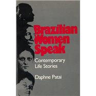 Brazilian Women Speak by Patai, Daphne, 9780813513010