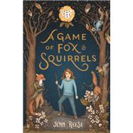 A Game of Fox & Squirrels by Reese, Jenn, 9781250243010