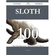 Sloth: 100 Most Asked Questions on Sloth - What You Need to Know by Long, Chris, 9781488873010