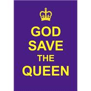 God Save the Queen by Unknown, 9781849533010