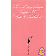 La Insolita Y Gloriosa Hazana Del Cipote De Archidona by Cela Conde, Camilo Jose, 9788472233010