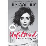 Unfiltered by Collins, Lily, 9780062473011