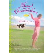Blessed Are The Cheesemakers by Lynch, Sarah-Kate, 9780446693011