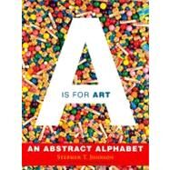 A Is for Art A Is for Art by Johnson, Stephen T., 9780689863011