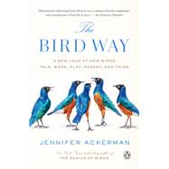 The Bird Way by Ackerman, Jennifer, 9780735223011