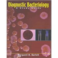 Diagnostic Bacteriology: A Study Guide by Bartelt, Margaret A., 9780803603011