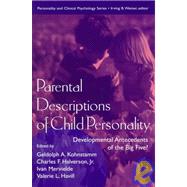 Parental Descriptions of Child Personality : Developmental Antecedents of the Big Five? by Kohnstamm, Gedolph A.; Halverson, Jr., Charles F.; Mervielde, Ivan; Havill, Valerie L., 9780805823011