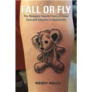 Fall or Fly by Welch, Wendy, 9780821423011
