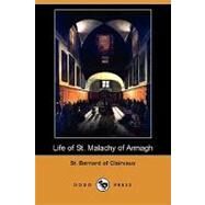 Life of St. Malachy of Armagh by Clairvaux, St. Bernard of; Lawlor, H. J., 9781409963011
